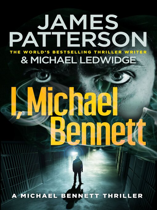 Title details for I, Michael Bennett by James Patterson - Available